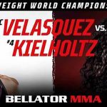 Bellator 262: Velasquez vs Kielholtz Betting Preview: